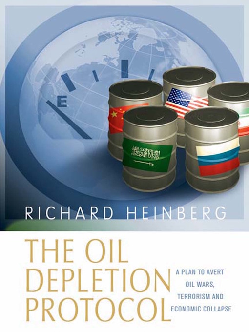 Title details for The Oil Depletion Protocol by Richard Heinberg - Available